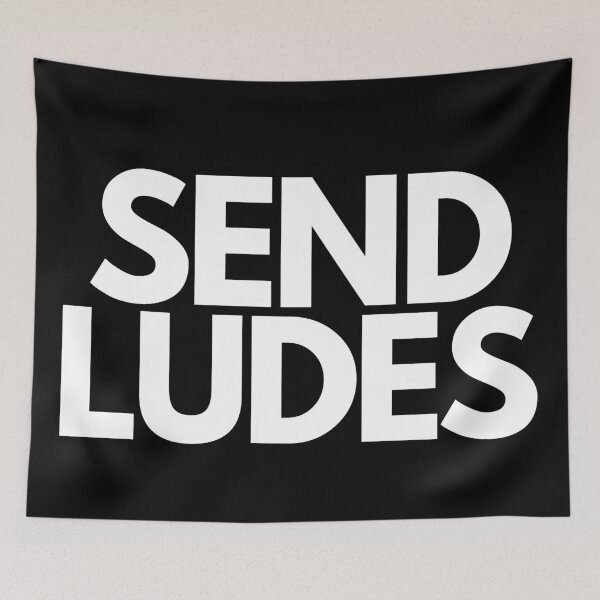 Item preview, Send Ludes designed and sold by SexySmooth.