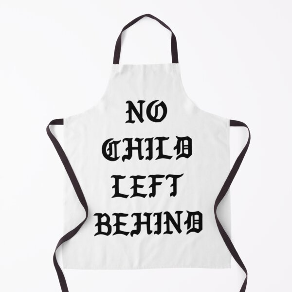 Item preview, NO CHILD LEFT BEHIND   designed and sold by 2HypeClothing.