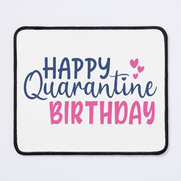 Item preview, Happy Quarantine Birthday designed and sold by Brian Kroijer.