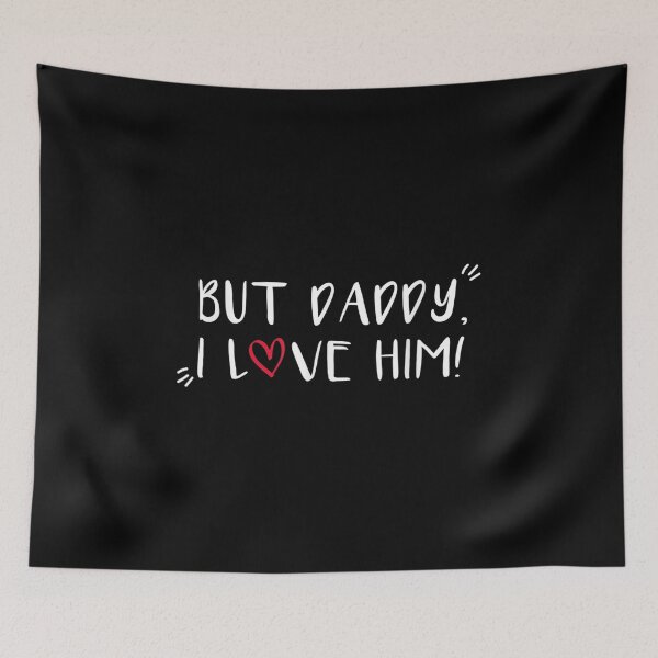 Item preview, But Daddy I Love Him designed and sold by miann4.