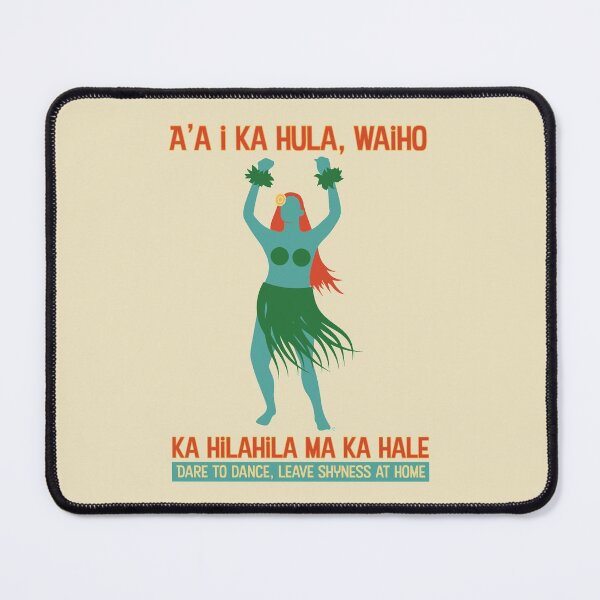 Item preview, Hawaiian Proverb - Dare To Dance, Leave Shyness At Home designed and sold by CuriousCurios.