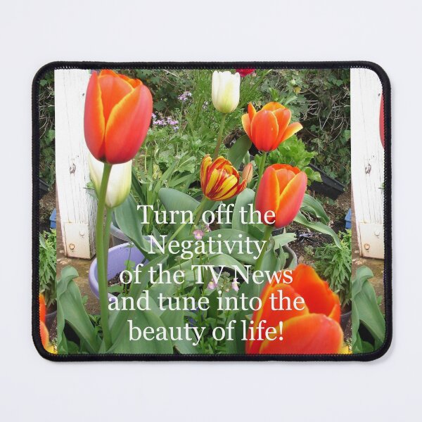 Item preview, Turn off the Negativity of the TV News and Tune Into Beauty - Inspirational Quote designed and sold by Sarah Rajkotwala.