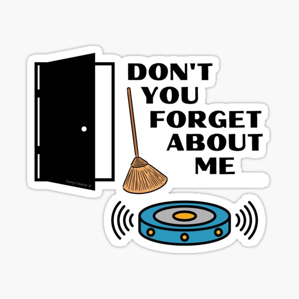 Item preview, Don't You Forget About Me Novelty Broom Robot Vacuum Fun designed and sold by SavvyCleaner.