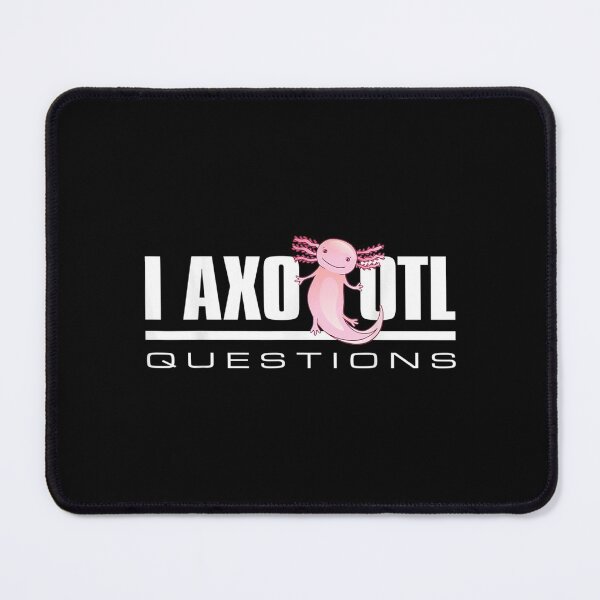 Item preview, I Axolotl Questions designed and sold by miann4.