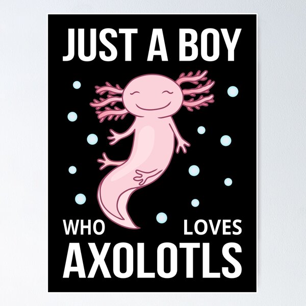 Artikelvorschau, Nur ein Junge, der Axolotls liebt I entworfen und verkauft von Lemon Pepper.