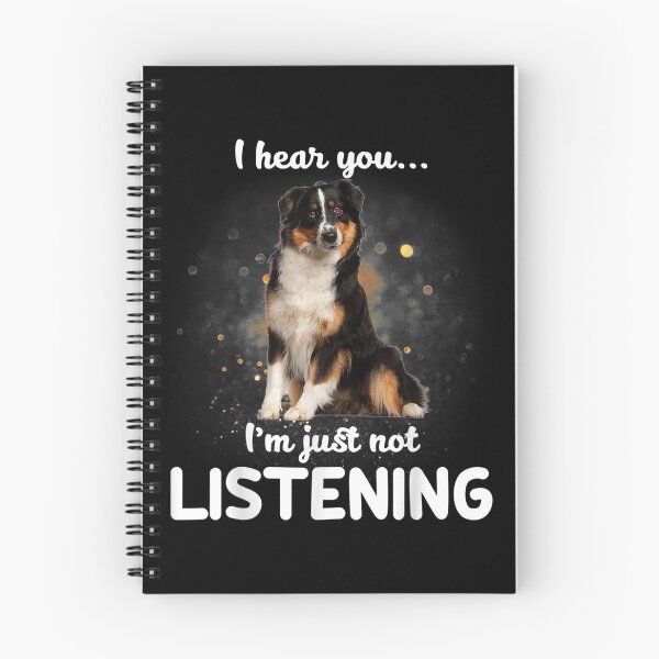 Item preview, Australian Shepherd Dog I Hear You Not Listening designed and sold by maudean.