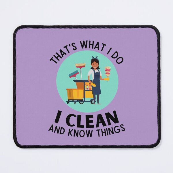 Item preview, That's What I Do I  Clean and Know Things Housekeeping Gifts designed and sold by SavvyCleaner.