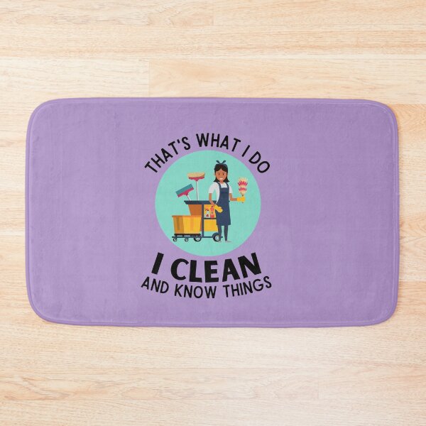 Item preview, That's What I Do I  Clean and Know Things Housekeeping Gifts designed and sold by SavvyCleaner.