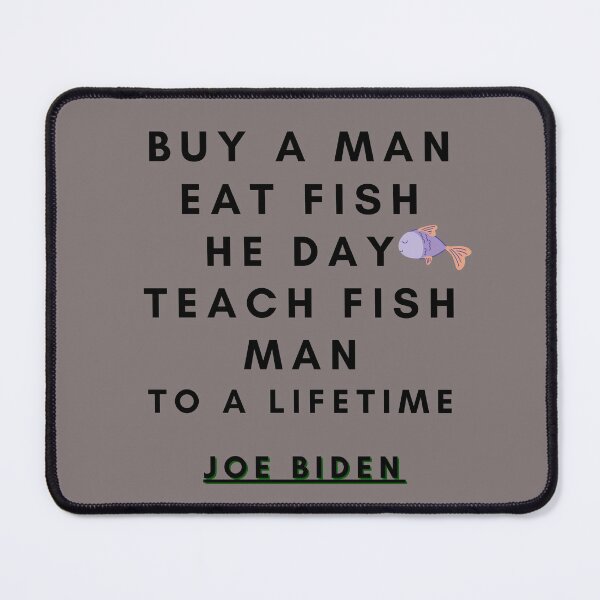Item preview, Buy a man eat fish ,joe biden qoutes essential t-shirt Classic T-Shirt designed and sold by NIKENchop.