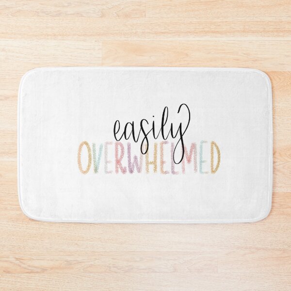 Item preview, Easily overwhelmed designed and sold by CDBCreations.