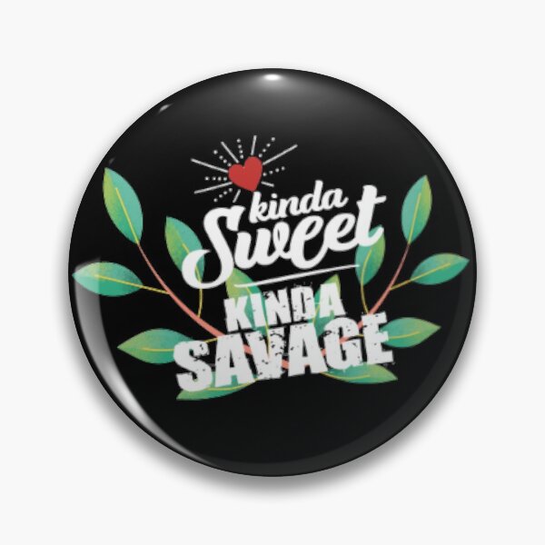 Item preview, Kinda Sweet Kinda Savage designed and sold by LiveToLearn.