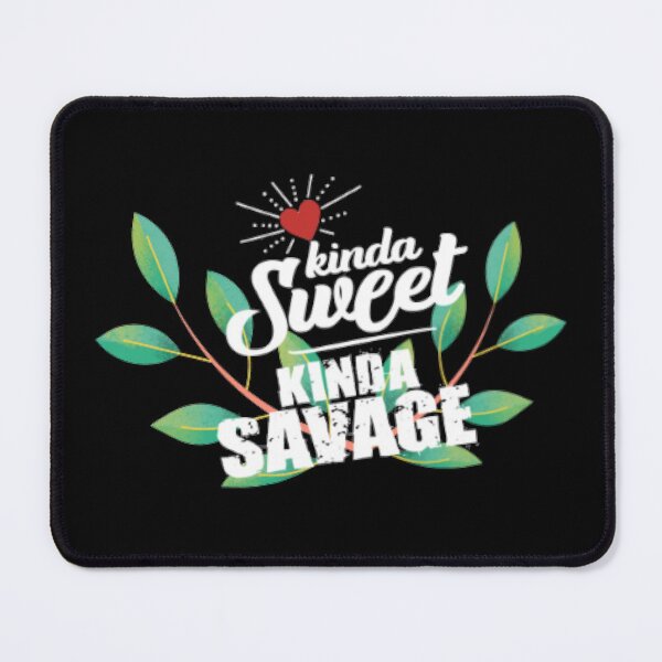 Item preview, Kinda Sweet Kinda Savage designed and sold by LiveToLearn.