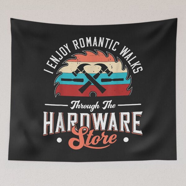 Item preview, I Enjoy Romantic Walks Through The Hardware Store Carpentry designed and sold by danitadkq9.