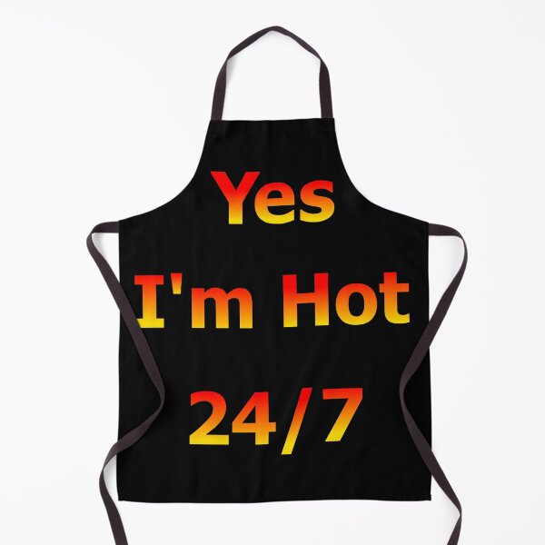 Item preview, Yes I'm Hot 24/7 designed and sold by Deborah Camp.