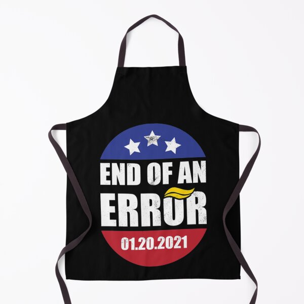 Item preview, End Of An Error T-ShirtEnd of an Error - Biden Harris Inauguration Day designed and sold by NewGates.