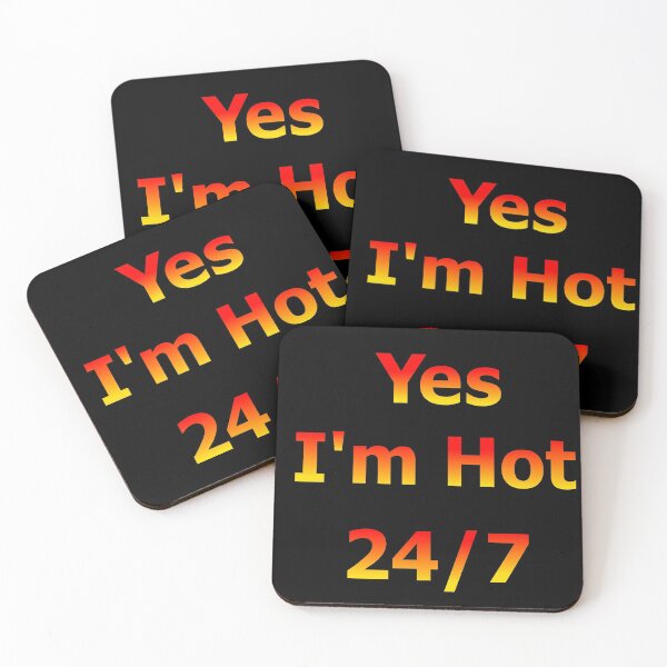 Item preview, Yes I'm Hot 24/7 designed and sold by Deborah Camp.