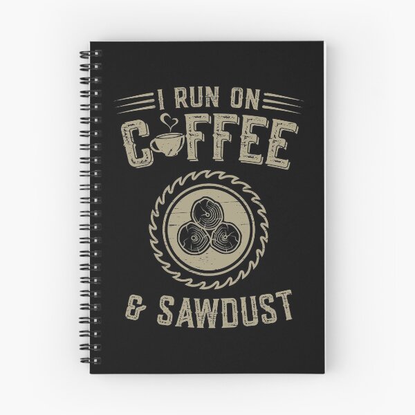 Item preview, Woodworking I Run On Coffee And Sawdust designed and sold by Motiv-Creator.