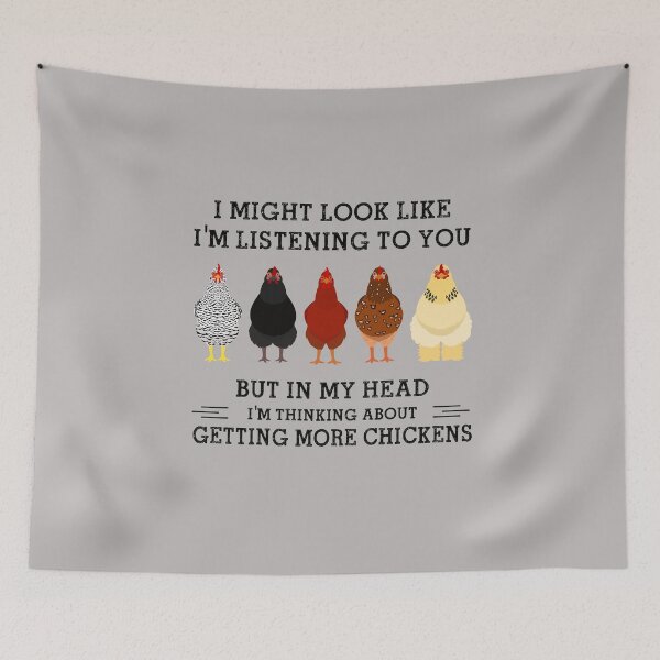 Item preview, I Might Look Like I'm Listening To You But In My Head I'm Thinking About Getting More Chickens designed and sold by RyanOlverStore.