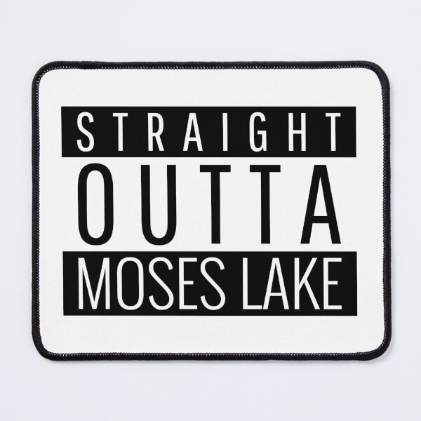 Item preview, Straight Outta Moses Lake Washington  designed and sold by Teelogic.