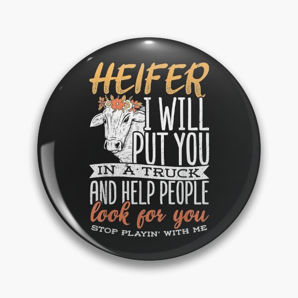 Item preview, Heifer i will put you in a trunk - Farmer life designed and sold by danitadkq9.