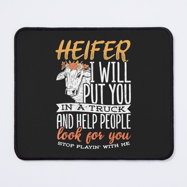 Item preview, Heifer i will put you in a trunk - Farmer life designed and sold by danitadkq9.