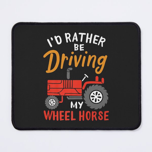 Item preview, I'd Rather Be Driving My Wheel Horse - Funny Farming Tractor designed and sold by danitadkq9.