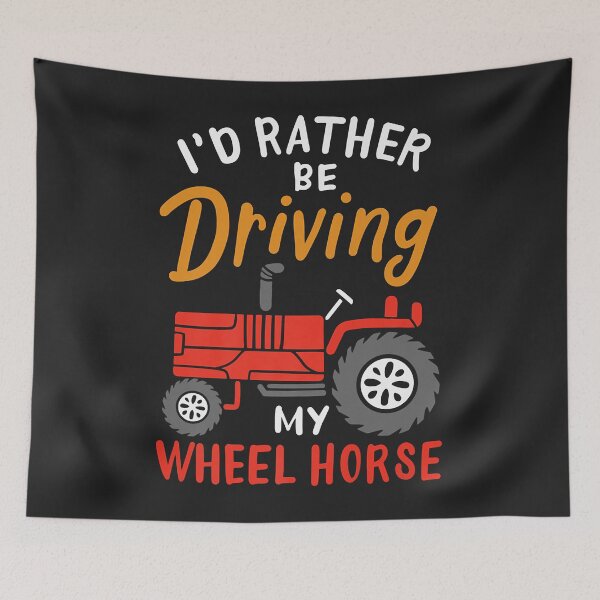 Item preview, I'd Rather Be Driving My Wheel Horse - Funny Farming Tractor designed and sold by danitadkq9.