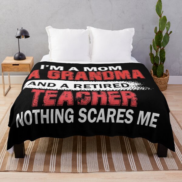 Item preview, I’m a Mom a Grandma and a Retired Teacher Nothing Scares me designed and sold by AuroraApparel.