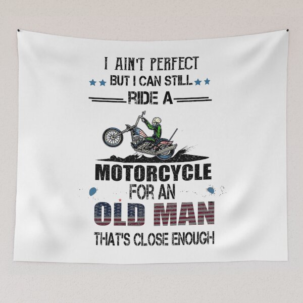 Item preview,  I ain't perfect but I can still ride a motorcycle for an old man that's close enough designed and sold by ilias13.