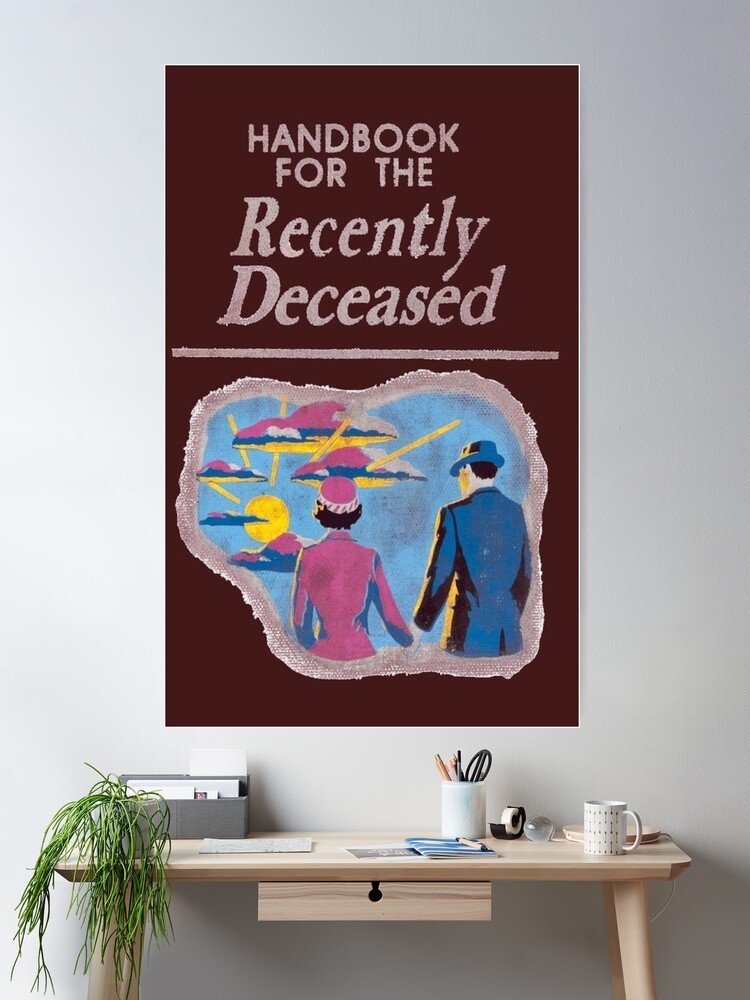 handbook-for-the-recently-deceased-poster-for-sale-by-timetodieoldman-redbubble for Handbook For The Recently Deceased Free Printable Handbook for the Recently Deceased