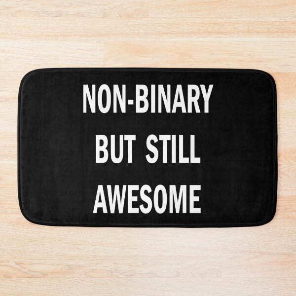 Item preview, Non-Binary But Still Awesome designed and sold by Mrspink16.