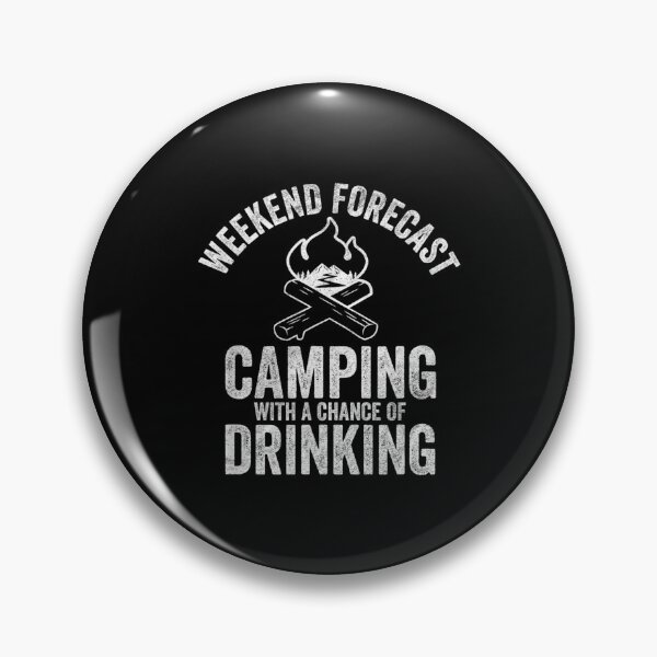 Item preview, Weekend Forecast Camping With A Chance Of Drinking designed and sold by angelata.