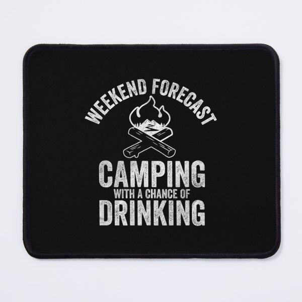 Item preview, Weekend Forecast Camping With A Chance Of Drinking designed and sold by angelata.