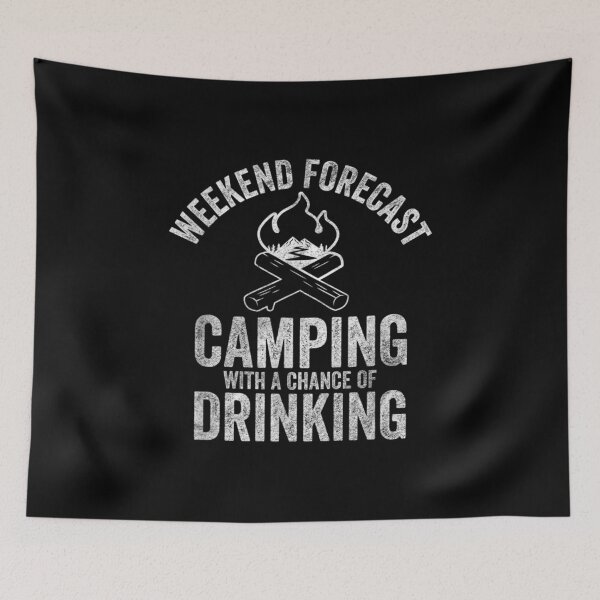 Item preview, Weekend Forecast Camping With A Chance Of Drinking designed and sold by angelata.