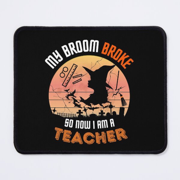 Item preview, My Broom Broke So Now I Am A Teacher designed and sold by i-longmanshop.
