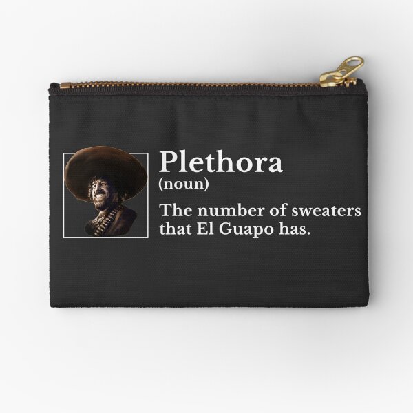 Item preview, Plethora (noun): The number of sweaters that El Guapo has. designed and sold by Primotees.