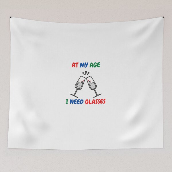 Item preview, At My Age I Need Glasses designed and sold by NMHKcreations.