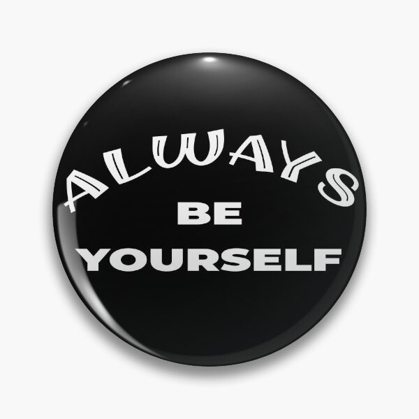 Item preview, ALWAYS BE YOURSELF designed and sold by the Zarock Shop.