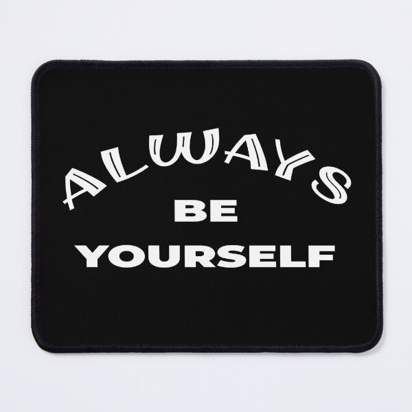 Item preview, ALWAYS BE YOURSELF designed and sold by the Zarock Shop.
