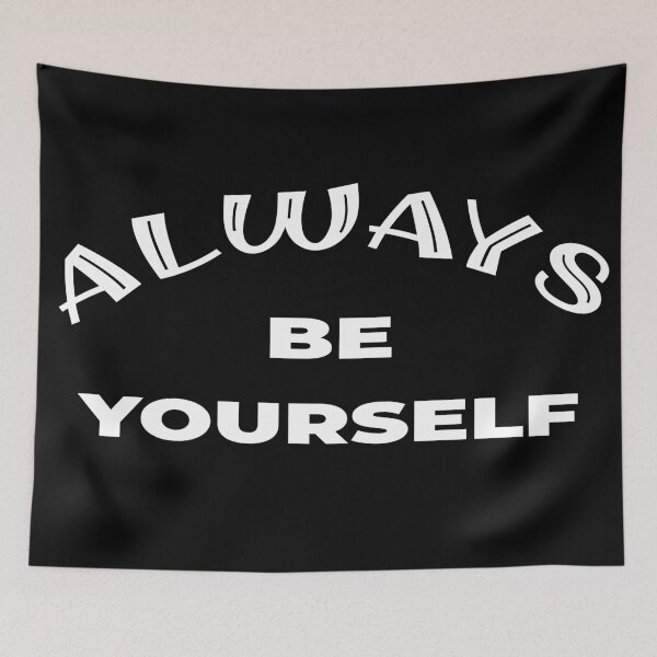 Item preview, ALWAYS BE YOURSELF designed and sold by the Zarock Shop.