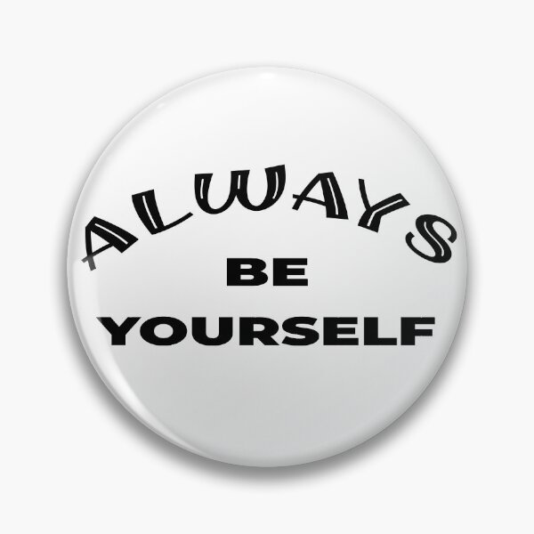 Item preview, ALWAYS BE YOURSELF designed and sold by the Zarock Shop.