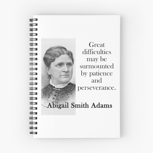 Item preview, Great Difficulties May Be Surmounted - Abigail Adams designed and sold by CrankyOldDude.