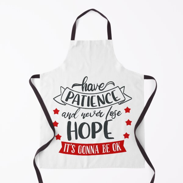 Item preview, Have Patience And Never Lose Hope Its Gonna Be Ok designed and sold by FOX1999-Design.