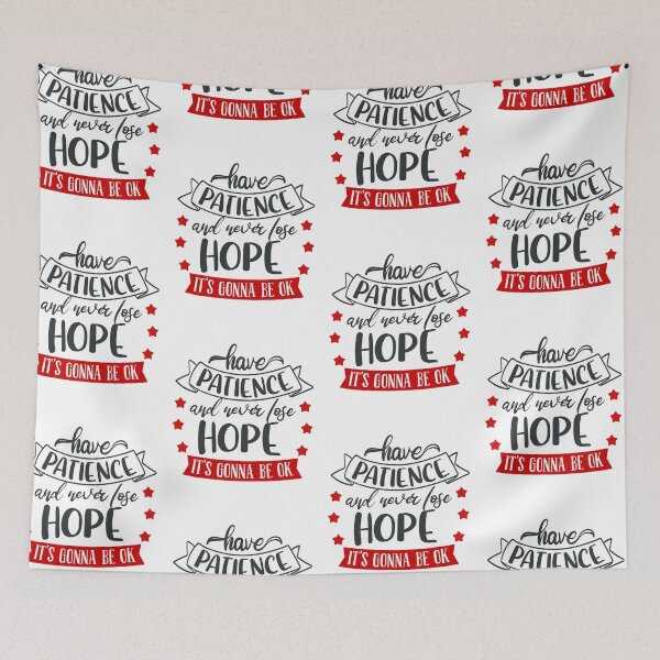 Item preview, Have Patience And Never Lose Hope Its Gonna Be Ok designed and sold by FOX1999-Design.