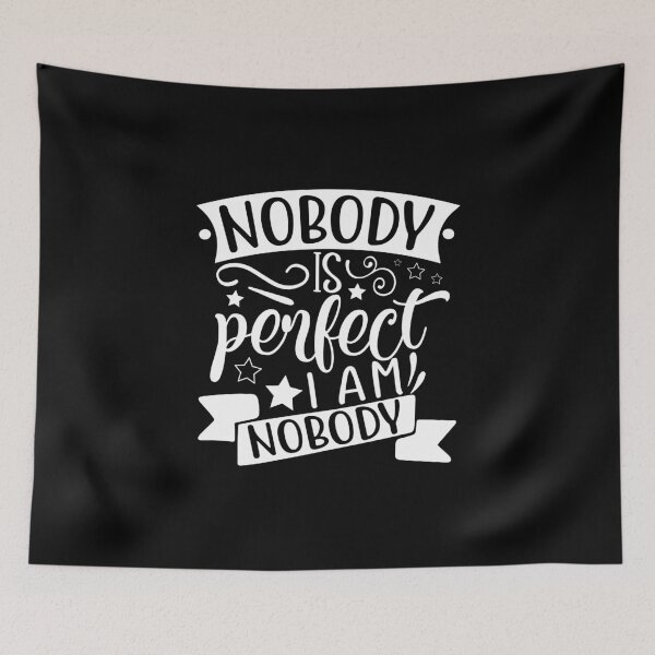 Item preview, Nobody is perfect i am perfect designed and sold by pnkpopcorn.