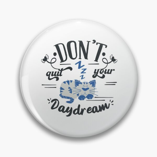 Item preview, Dont Quit Your Day Dream designed and sold by FOX1999-Design.