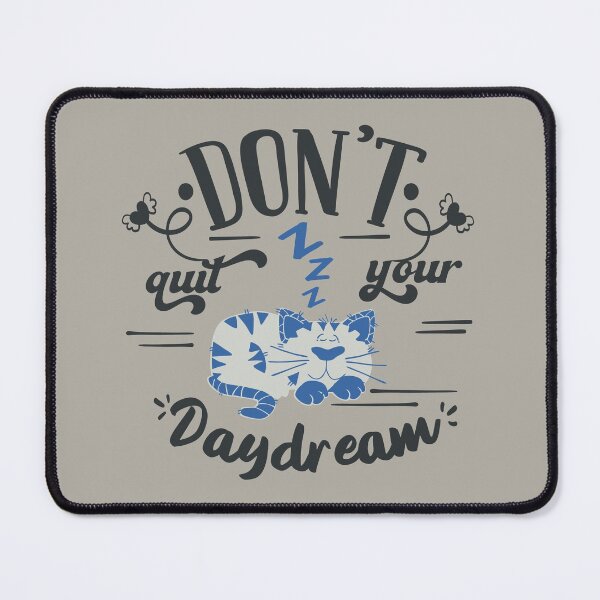 Item preview, Dont Quit Your Day Dream designed and sold by FOX1999-Design.