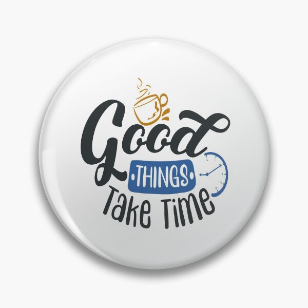 Item preview, Good Thing Take Time designed and sold by FOX1999-Design.