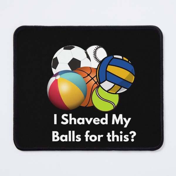 Item preview, I Shaved My Balls for This designed and sold by Peter Stawicki.