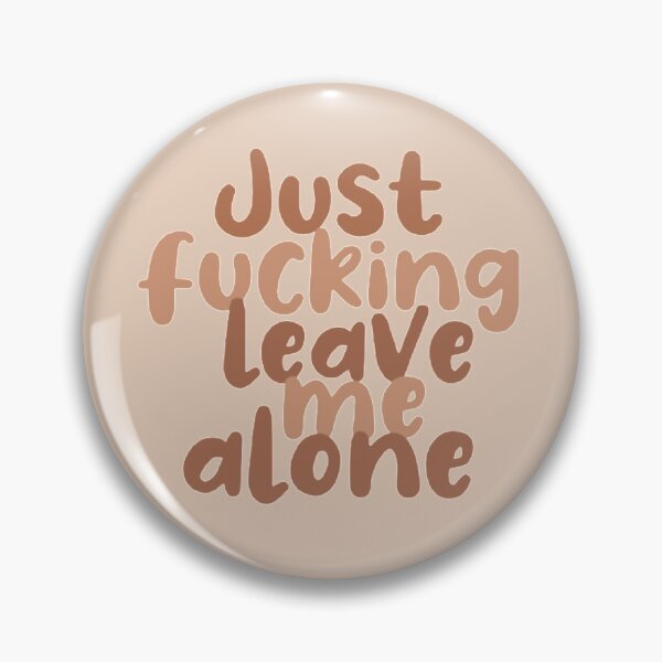 Item preview, Just fucking leave me alone|Happier than ever| Billie eilish  designed and sold by Lavannya.